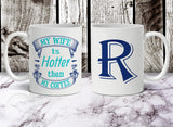 My Wife Is Hotter Personalized Coffee Mug