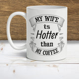 My Wife Is Hotter Personalized Coffee Mug