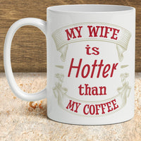 My Wife Is Hotter Personalized Coffee Mug