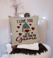 I Love You, more than you Gnome Throw Pillow Cover